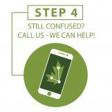 Step 4 - Still Confused - Call Us - We can Help
